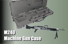 M240 Machine Gun Case